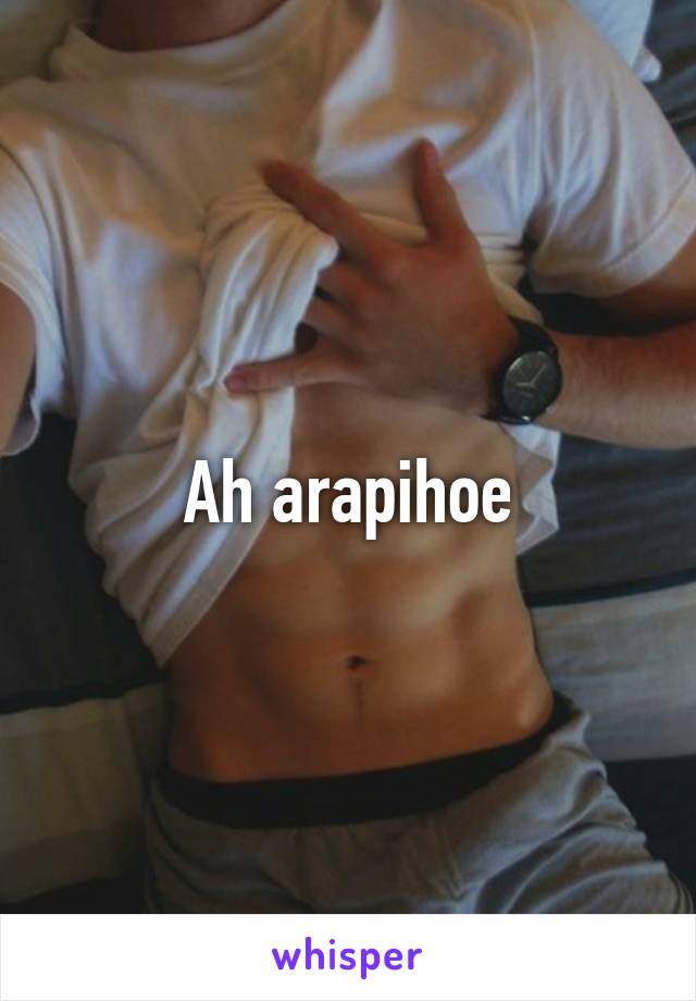 Ah arapihoe