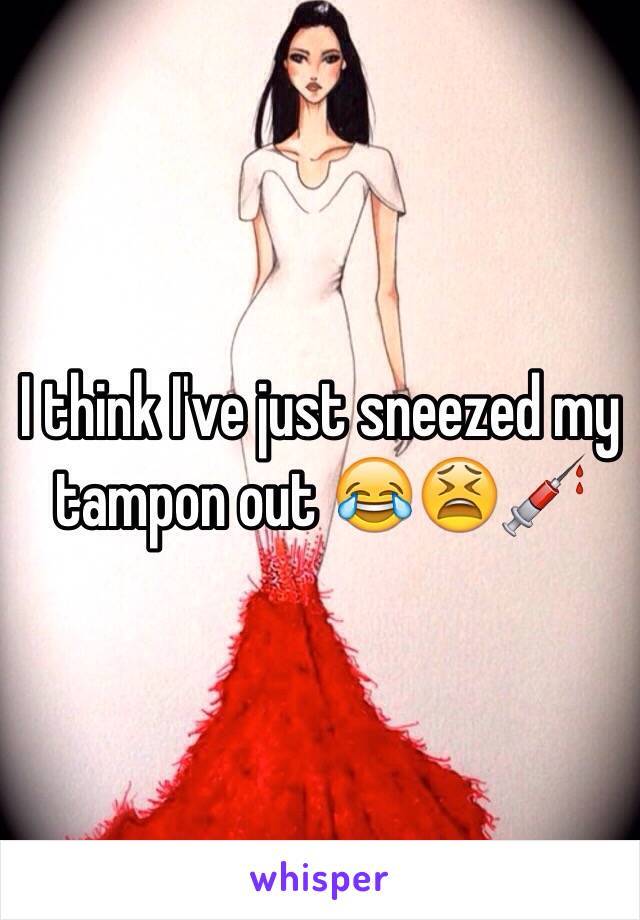 I think I've just sneezed my tampon out 😂😫💉