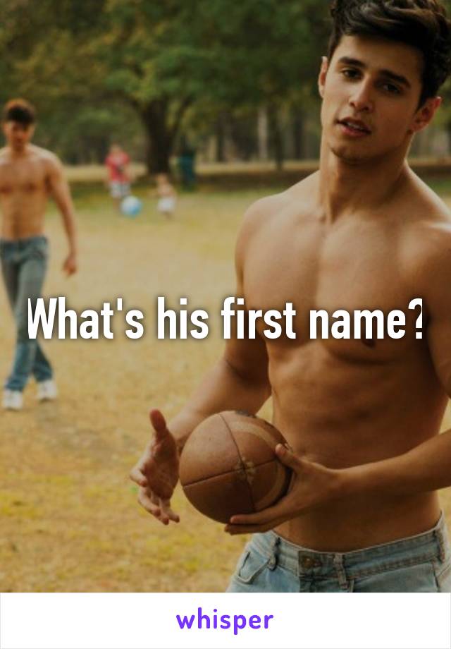 What's his first name?