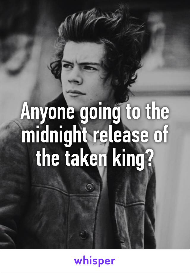 Anyone going to the midnight release of the taken king?