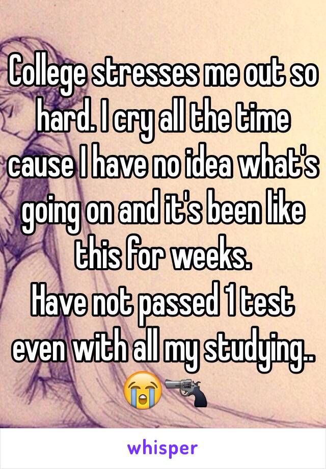 College stresses me out so hard. I cry all the time cause I have no idea what's going on and it's been like this for weeks.
Have not passed 1 test even with all my studying.. 😭🔫