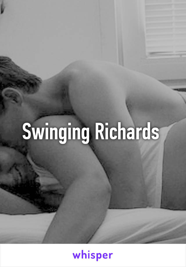 Swinging Richards 