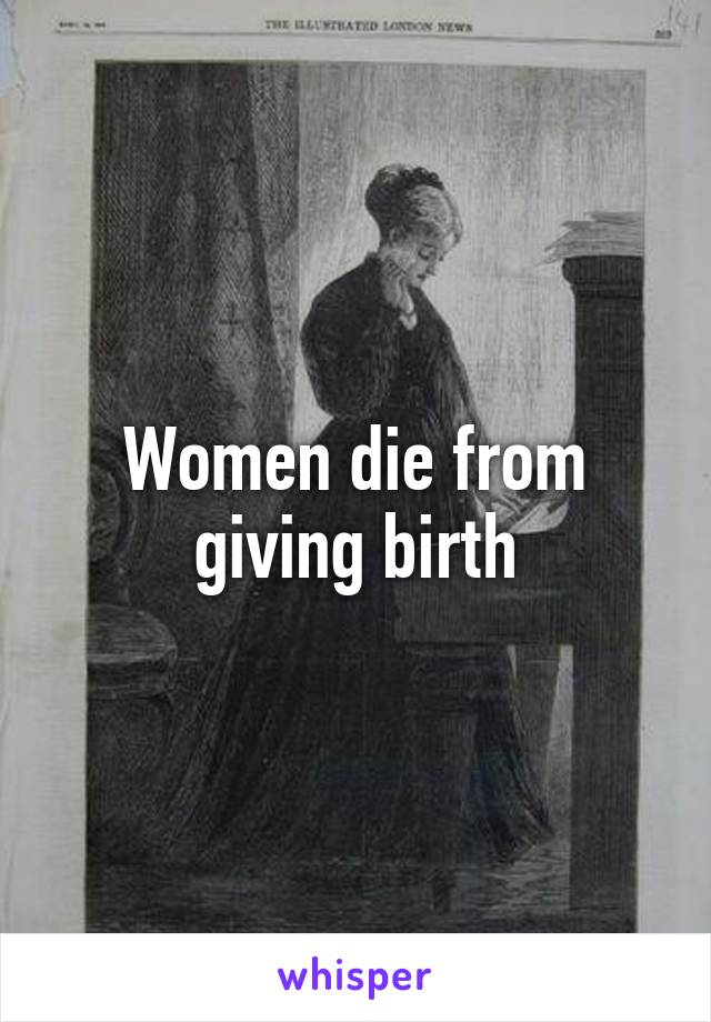 Women die from giving birth