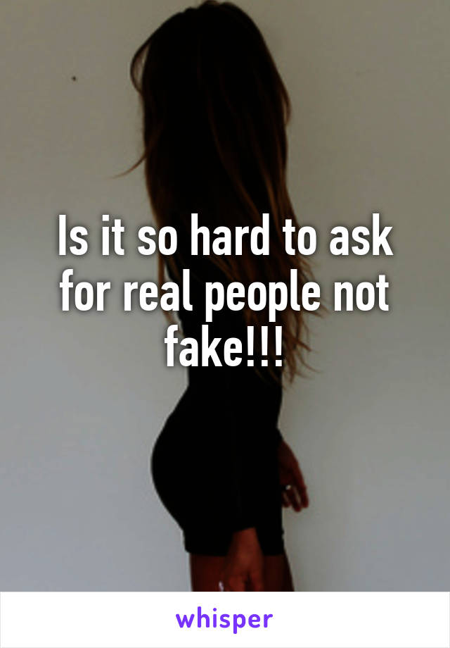 Is it so hard to ask for real people not fake!!!
