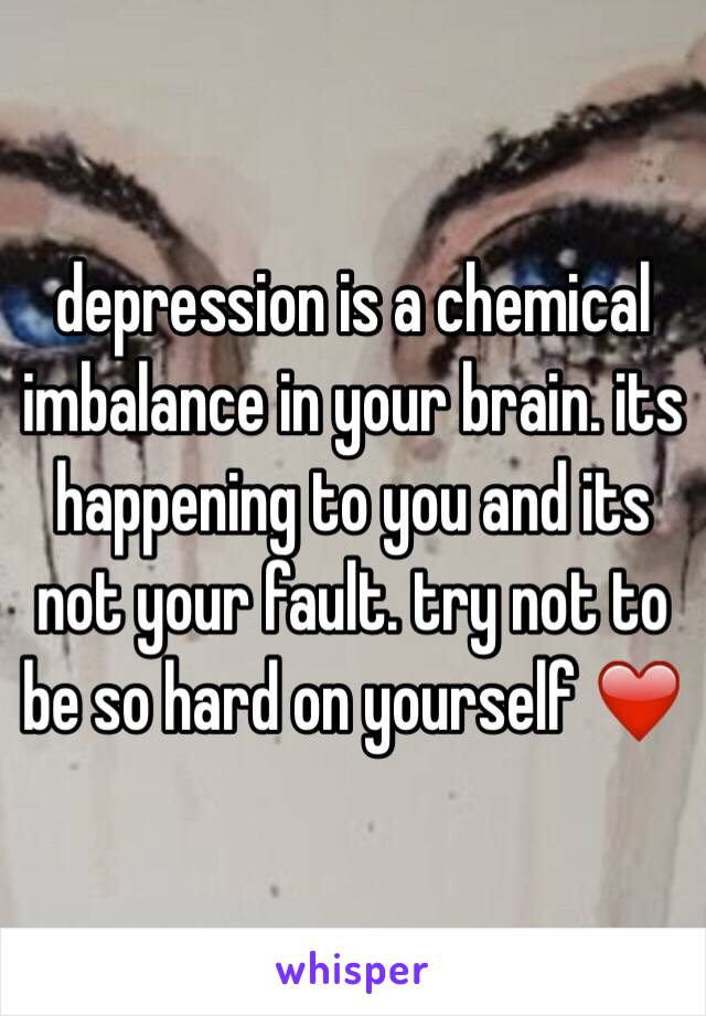 depression is a chemical imbalance in your brain. its happening to you and its not your fault. try not to be so hard on yourself ❤️