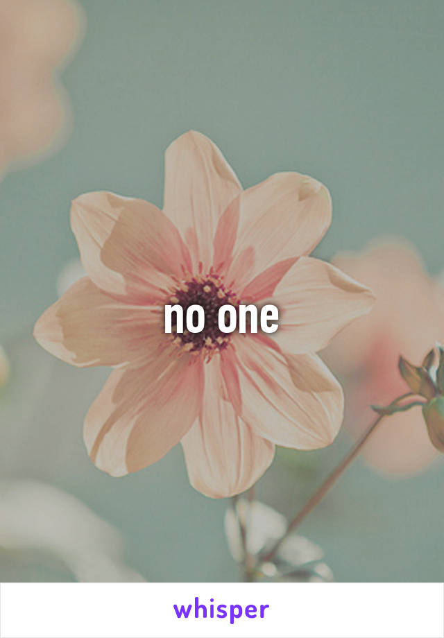 no one