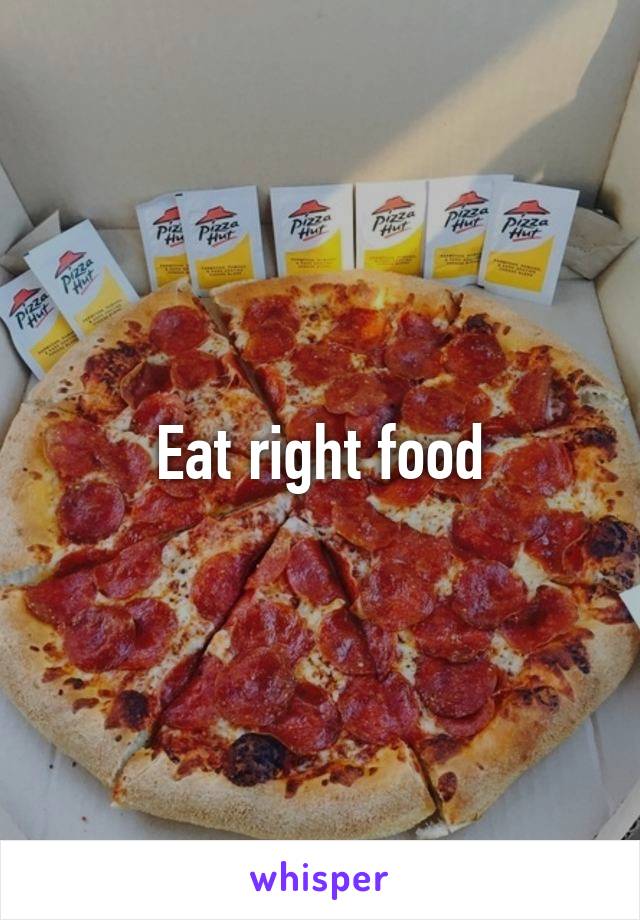 Eat right food