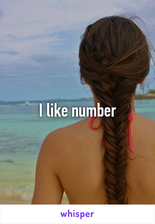 I like number
