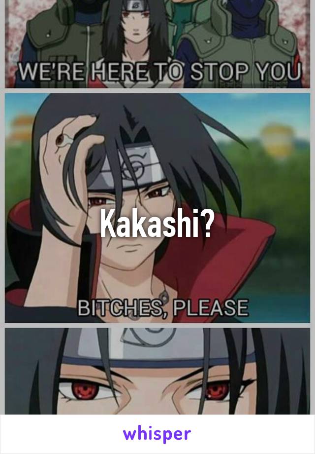 Kakashi?