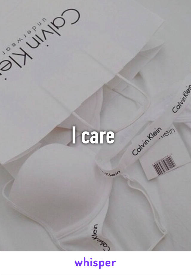 I care 