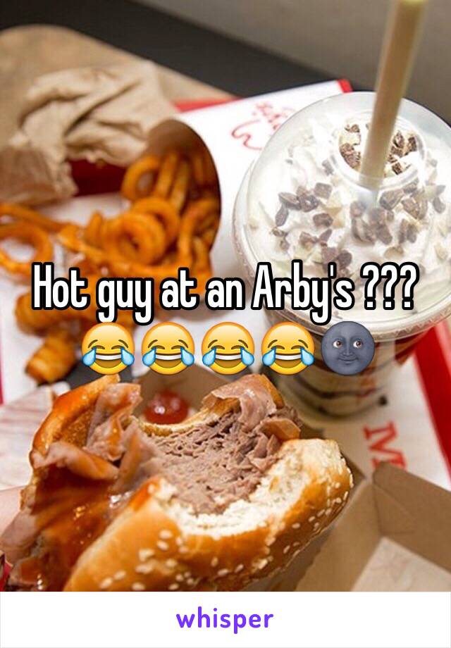 Hot guy at an Arby's ??? 😂😂😂😂🌚