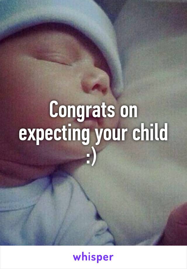 Congrats on expecting your child :) 