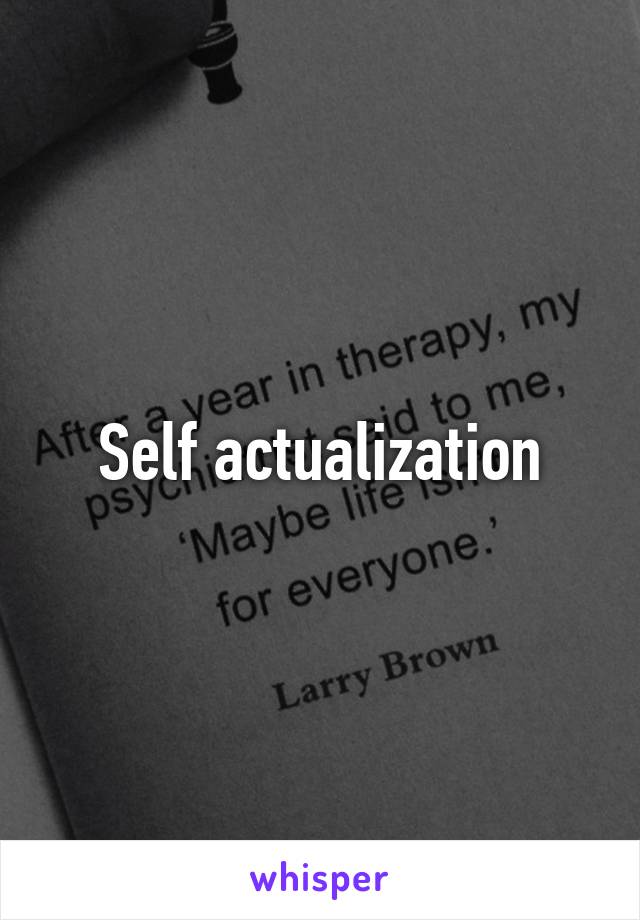 Self actualization