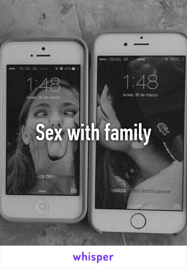 Sex with family