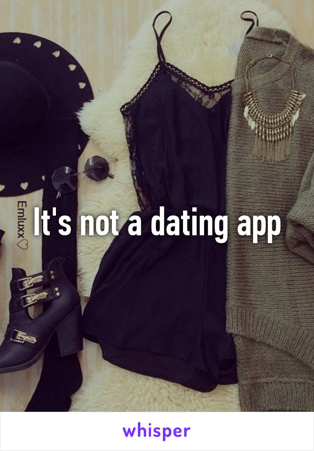 It's not a dating app