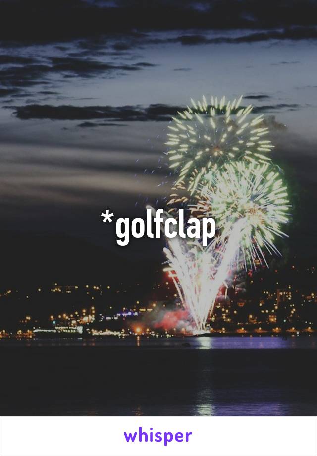 *golfclap