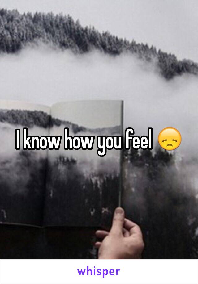 I know how you feel 😞