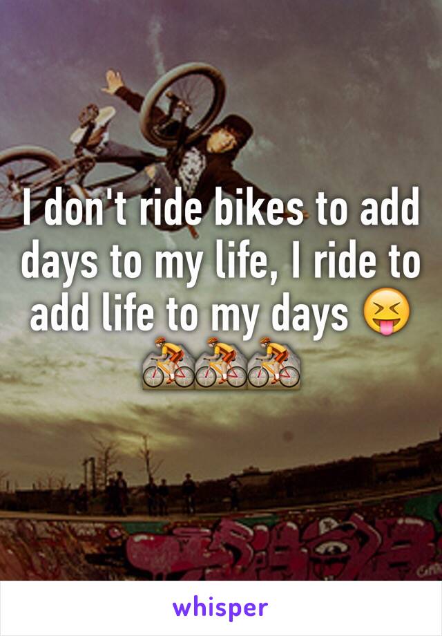 I don't ride bikes to add days to my life, I ride to add life to my days 😝
🚵🏼🚵🏼🚵🏼
