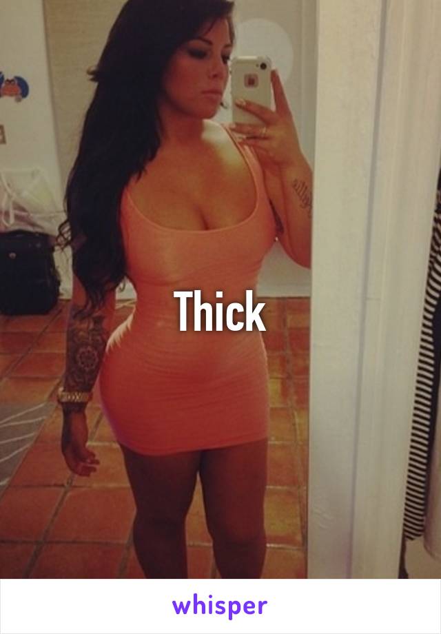 Thick