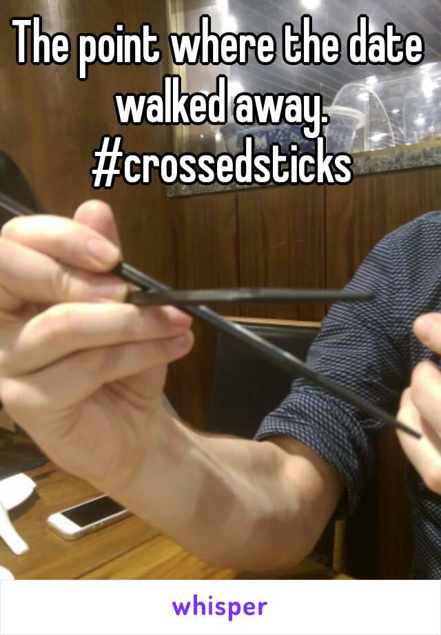 The point where the date walked away. #crossedsticks