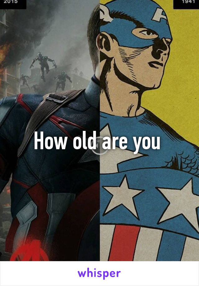 How old are you 