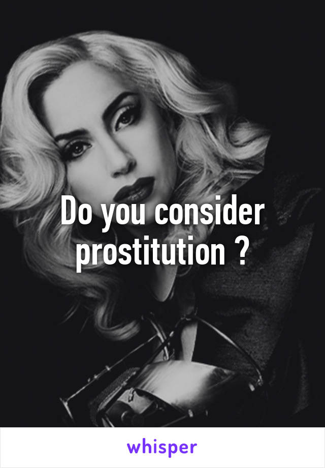 Do you consider prostitution ?