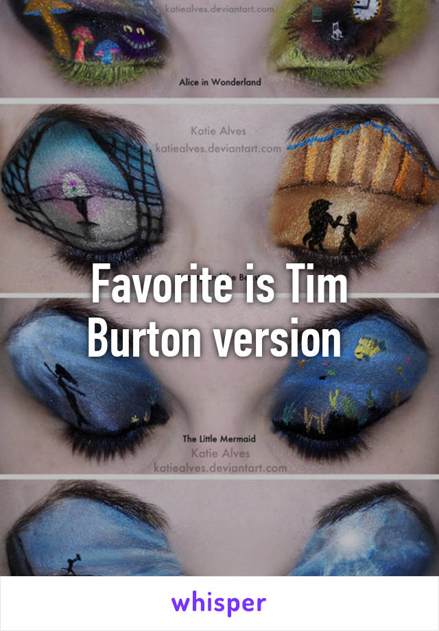 Favorite is Tim Burton version 