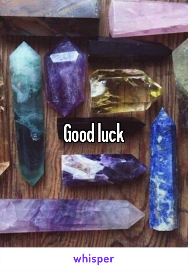 Good luck