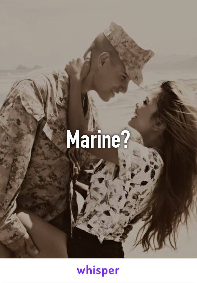 Marine?