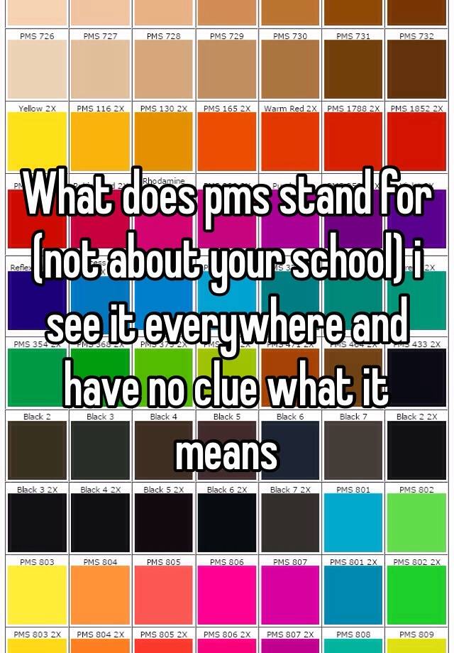 what-does-pms-stand-for-not-about-your-school-i-see-it-everywhere-and