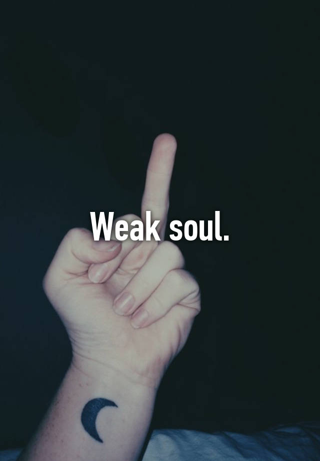 weak-soul