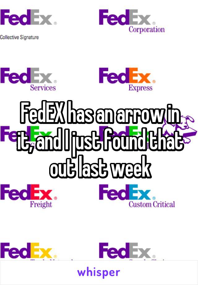 FedEX has an arrow in it, and I just found that out last week