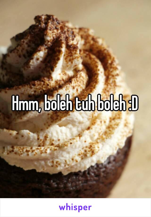 Hmm, boleh tuh boleh :D