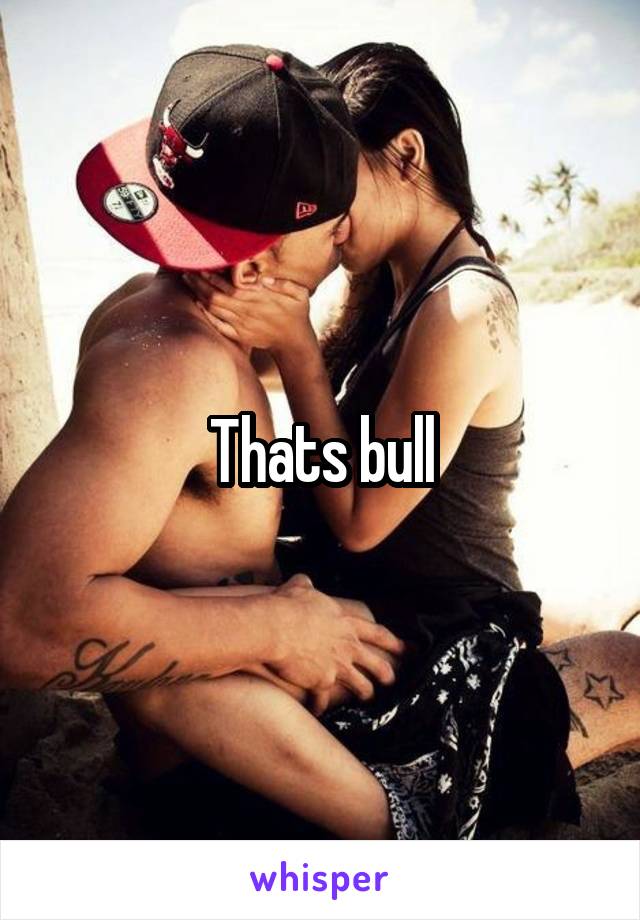 Thats bull