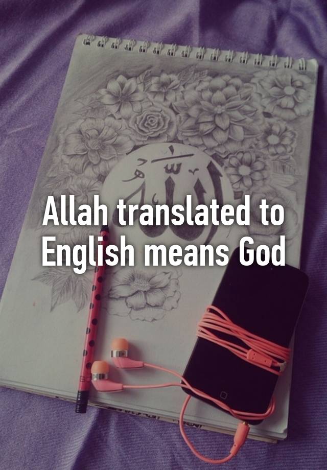 allah-translated-to-english-means-god