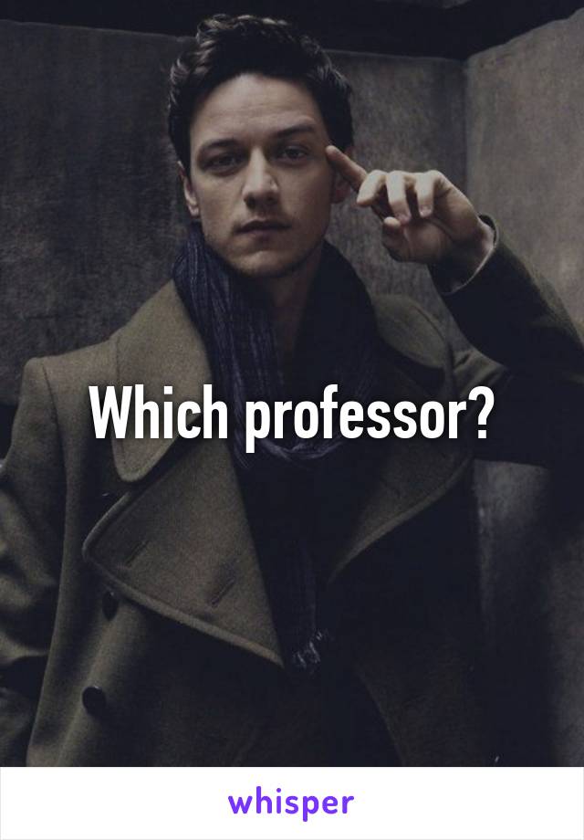 Which professor?