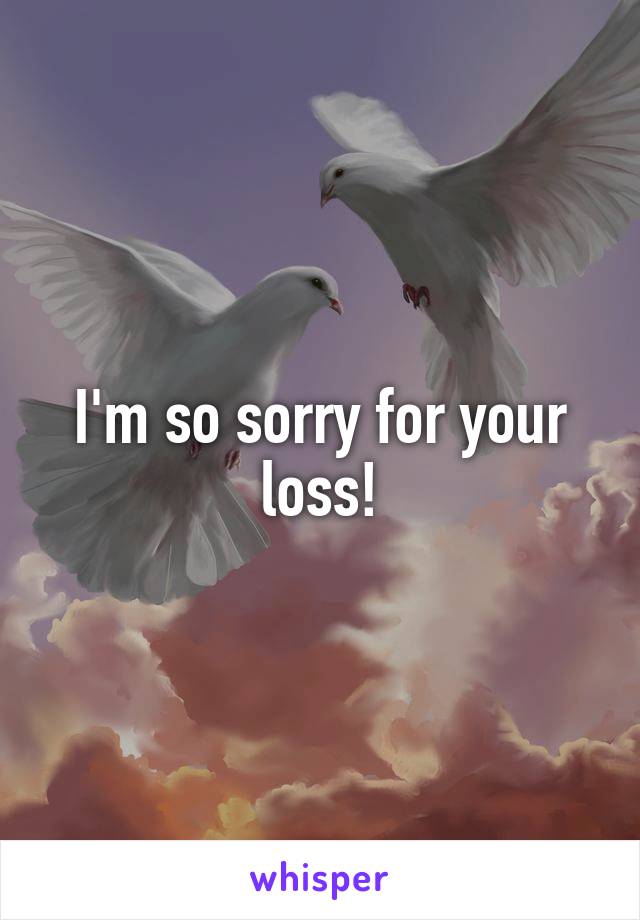 I'm so sorry for your loss!