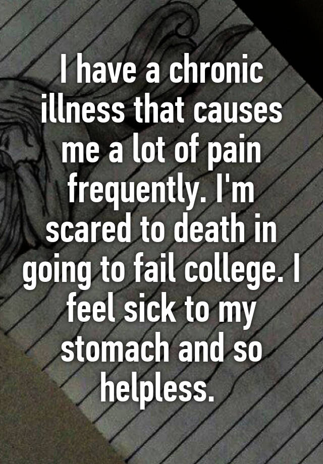 i-have-a-chronic-illness-that-causes-me-a-lot-of-pain-frequently-i-m