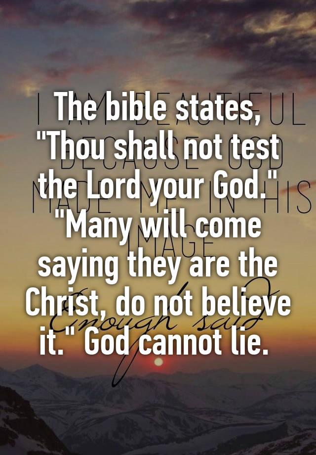 the-bible-states-thou-shall-not-test-the-lord-your-god-many-will