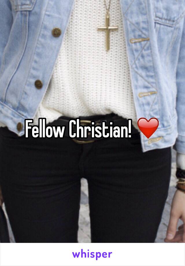 Fellow Christian! ❤️