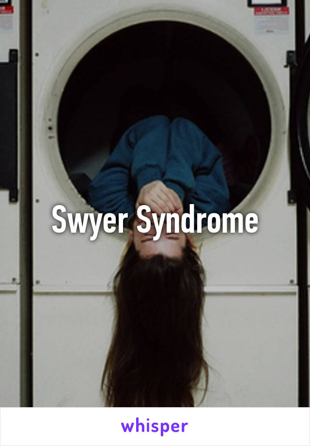Swyer Syndrome