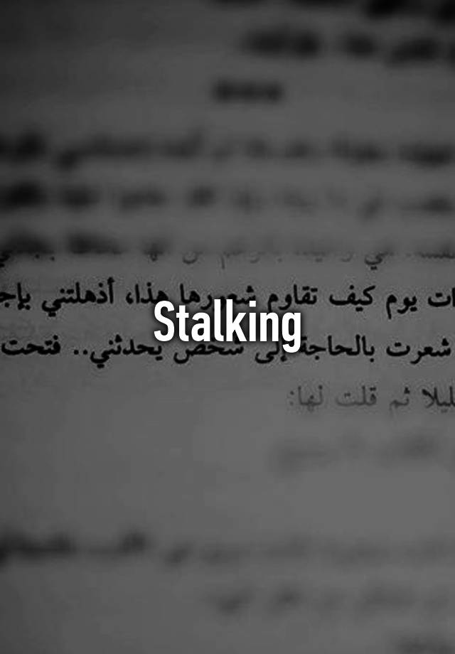 Stalking