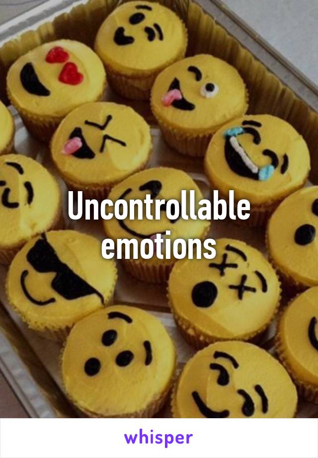 What Causes Uncontrollable Emotions