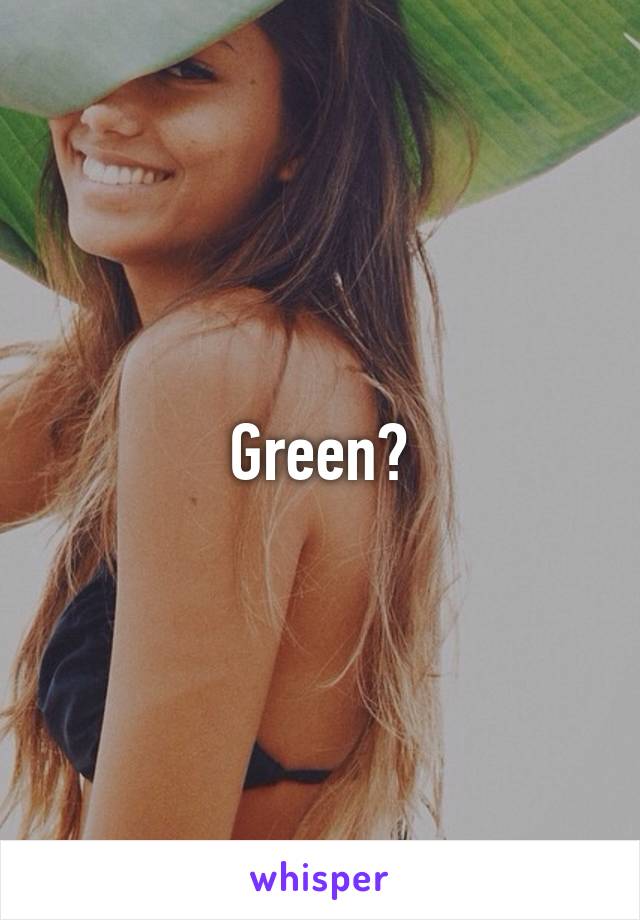 Green😭