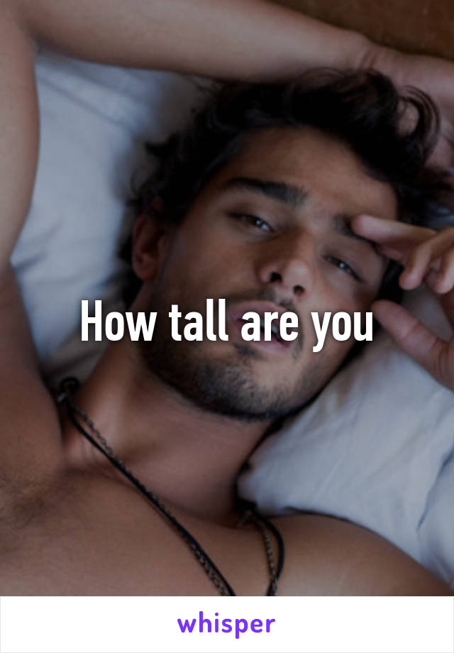 How tall are you