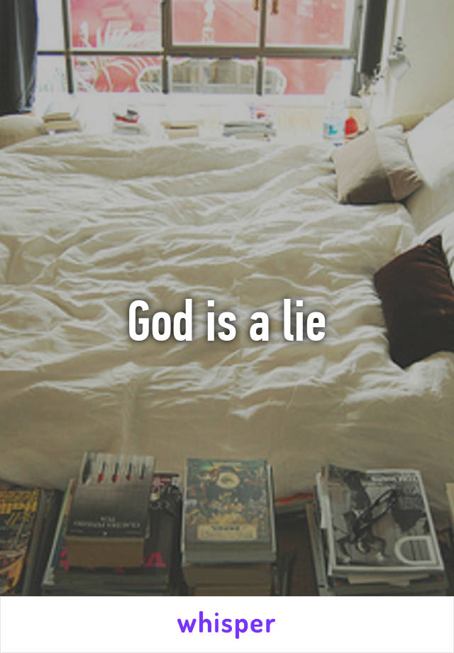God is a lie