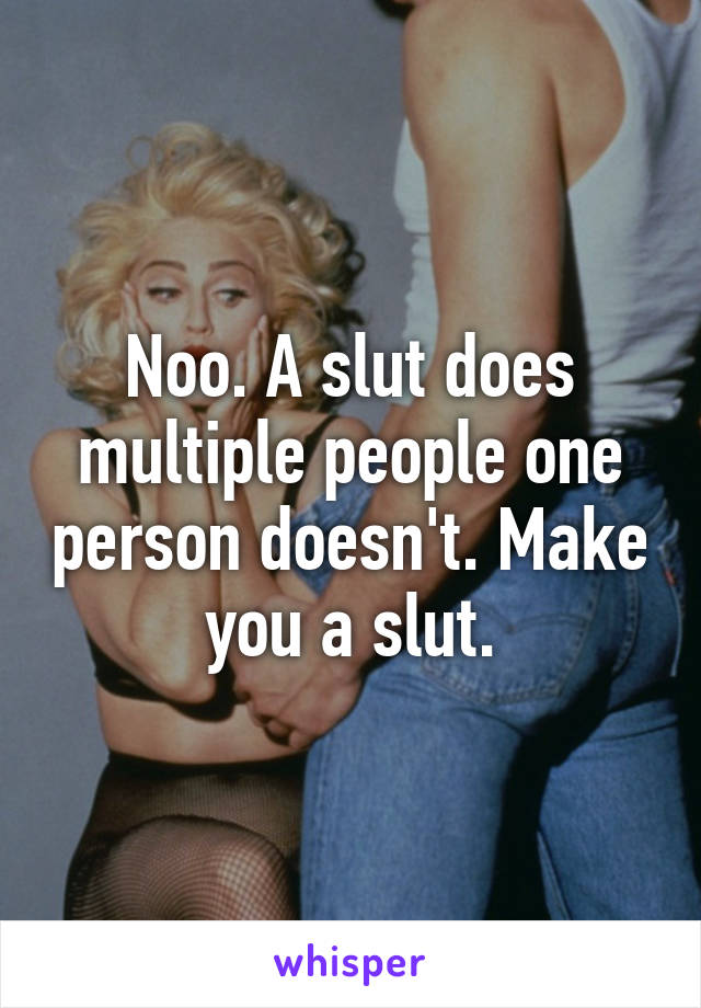 Noo. A slut does multiple people one person doesn't. Make you a slut.