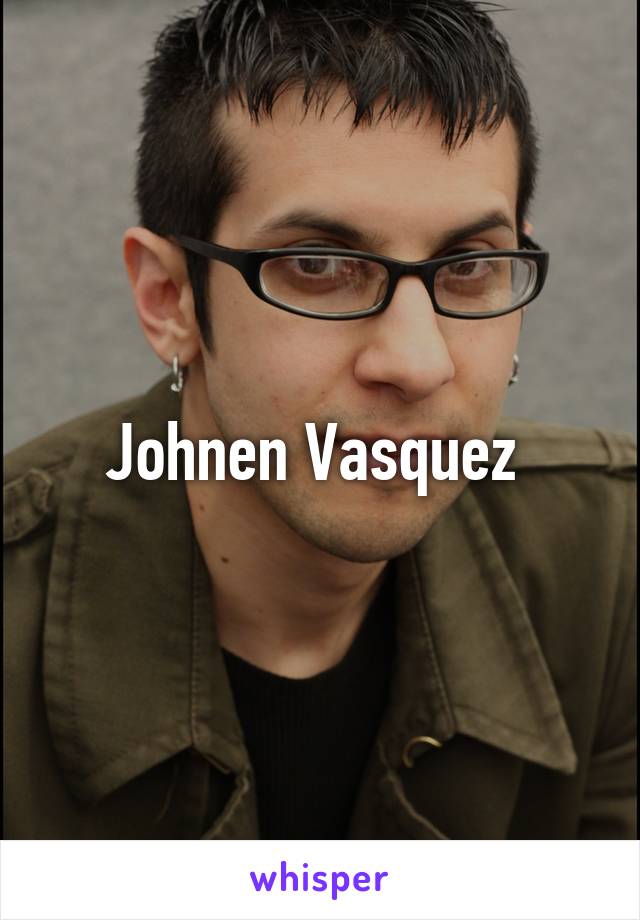 Johnen Vasquez 