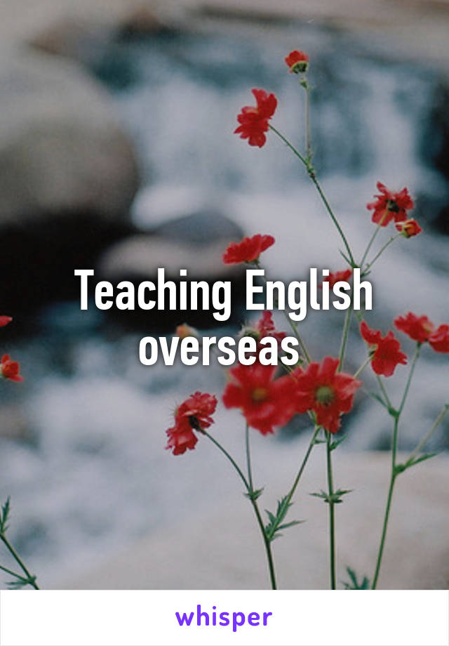 Teaching English overseas 