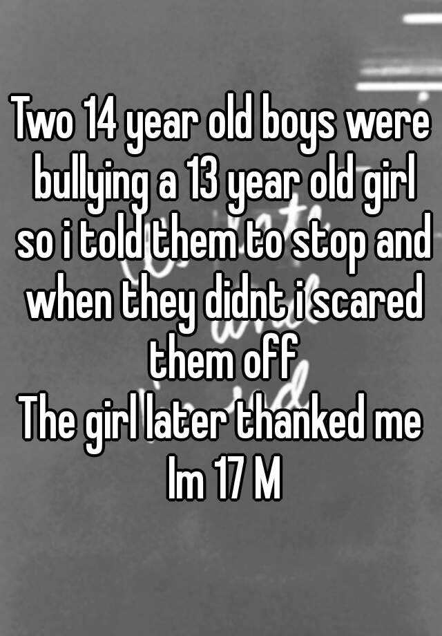 two-14-year-old-boys-were-bullying-a-13-year-old-girl-so-i-told-them-to